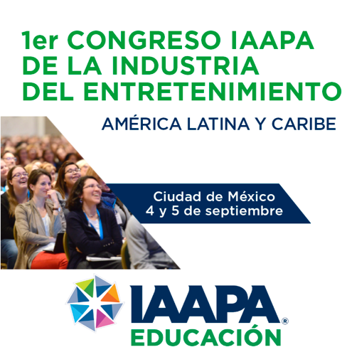 1er Congreso IAAPA de la Industria del Entertenimiento